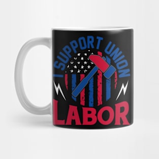 i support union labor working tools american flag tee gifts Mug